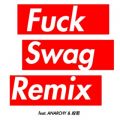 Fuck Swag (REMIX) [featD ANARCHY  ʎ]