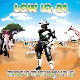 YOU CAN'T HAVE IT ALL AT ONCE / LOW IQ 01