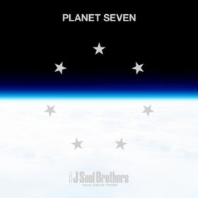 Ao - PLANET SEVEN / O J Soul Brothers from EXILE TRIBE