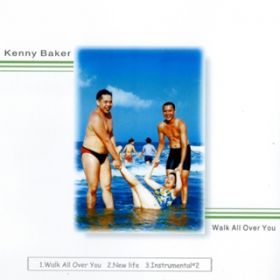 Ao - Walk all over you / Kenny Baker