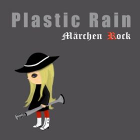 Plastic Rain / MHrchen Rock