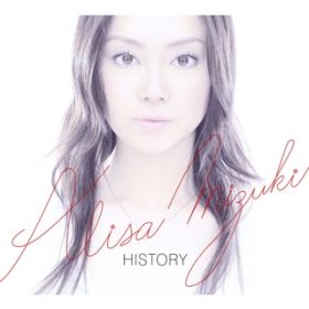 Ao - HISTORY`ALISA MIZUKI COMPLETE SINGLE COLLECTION` / ό肳