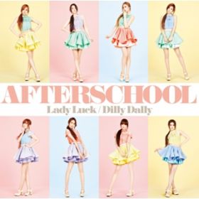 Ao - Lady Luck ^ Dilly Dally / AFTERSCHOOL