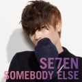 Ao - SOMEBODY ELSE / SE7EN