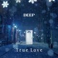 Ao - True Love / DEEP