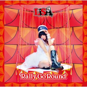 Rally Go Round -Instrumental- / LiSA