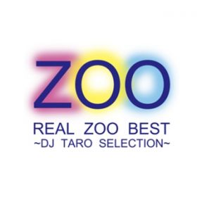 Ao - REAL ZOO BEST `DJ TARO SELECTION / ZOO