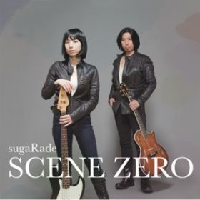 Ao - SCENE ZERO / sugaRade