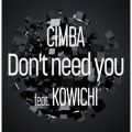 CIMBA̋/VO - Donft need you feat. KOWICHI