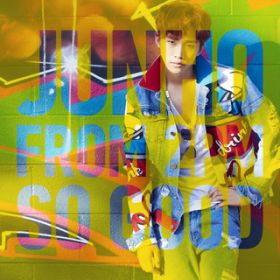 Good Life / JUNHO (From 2PM)
