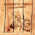 Ao - }NX7 ACOUSTIC FIRE !! / FIRE BOMBER
