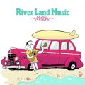 Ao - River Land Music`Mellow` / River Land Music