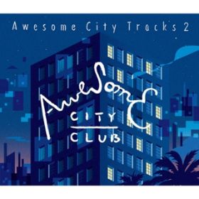 Ao - Awesome City Tracks 2 / Awesome City Club