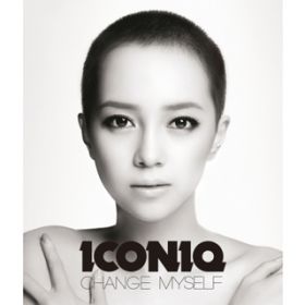 Change Myself / ICONIQ