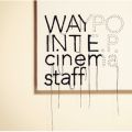 Ao - WAYPOINT EDPD ʏ / cinema staff