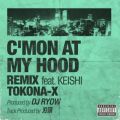 DJ RYOW̋/VO - C'MON AT MY HOOD REMIX  feat. KEISHI