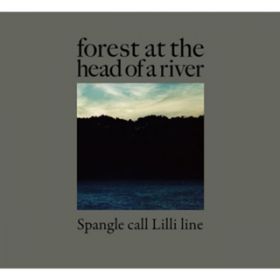 Ao - forest at the head of a river / Spangle call Lilli line