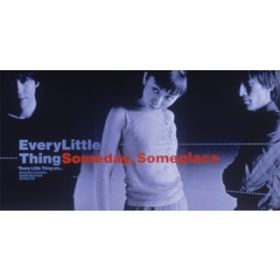 Someday,Someplace (INSTRUMENTAL) / Every Little Thing