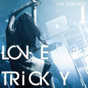 end and and `10,000 hearts`(LOVE TRiCKY LIVE TOUR 2015 `wV[~[WbNő̏d邵[`) /  