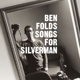 Ao - Songs For Silverman / Ben Folds