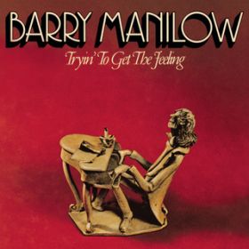 Ao - Tryin' To Get The Feeling / Barry Manilow