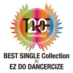 Ao - TRF 20th Anniversary BEST SINGLE Collection ~ EZ DO DANCERCIZE / trf