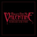 Ao - Scream Aim Fire / Bullet For My Valentine