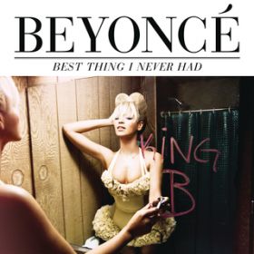 Ao - Best Thing I Never Had / Beyonce