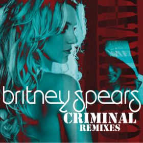 Criminal (DJ Laszlo Mixshow Edit) / Britney Spears