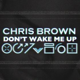Don't Wake Me Up (TheFatRat Remix) / Chris Brown