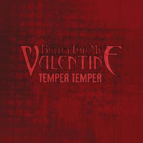 Temper Temper / Bullet For My Valentine