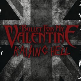 Raising Hell / Bullet For My Valentine