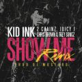 Kid Ink̋/VO - Show Me (Remix) feat. Trey Songz/Juicy J/2 Chainz/Chris Brown