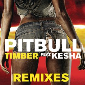 Ao - Timber (Remixes) / Pitbull/KESHA