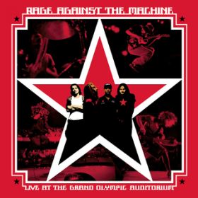 Sleep Now In the Fire (Live at the Grand Olympic Auditorium, Los Angeles, CA - September 2000) / Rage Against The Machine