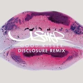 Good Kisser (Disclosure Remix) / Usher