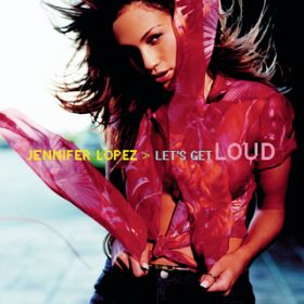 Let's Get Loud / Jennifer Lopez