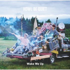 Ao - Wake We Up / HOWL BE QUIET