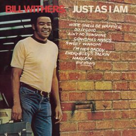 Ao - Just As I Am / Bill Withers