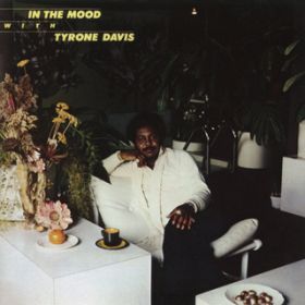 In the Mood (Single Version) / Tyrone Davis