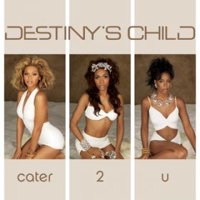 Cater 2 U (Storch Remix Instrumental) / DESTINY'S CHILD