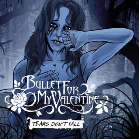 Tears Don't Fall (Acoustic Version) / Bullet For My Valentine