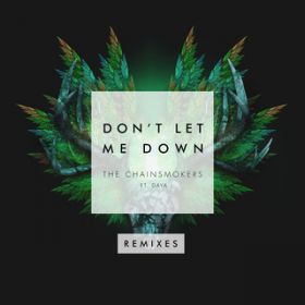 Ao - Don't Let Me Down (Remixes) featD Daya / The Chainsmokers