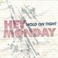 Ao - Hold On Tight / Hey Monday