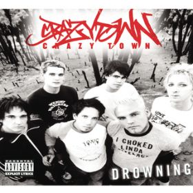 Drowning (Album Version) / Crazy Town