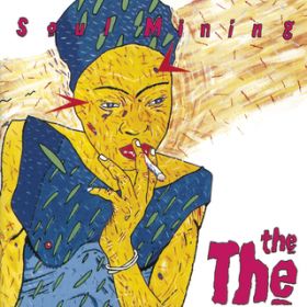 Soul Mining / The The