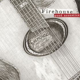 Don't Treat Me Bad (Acoustic Version) / FIREHOUSE
