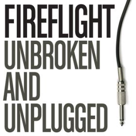 Unbreakable (Acoustic Version) / Fireflight