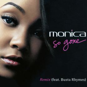 So Gone (Remix) (Radio Edit) featD Busta Rhymes / Monica