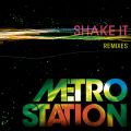 Ao - Shake It (Remixes) / Metro Station